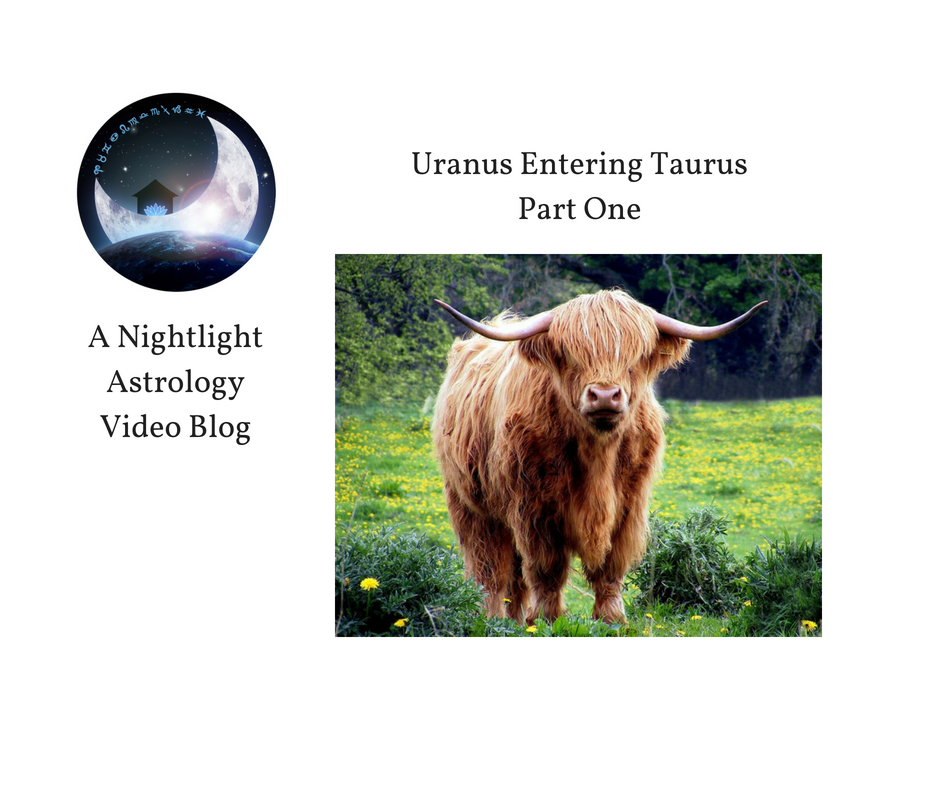Uranus Entering Taurus: Part One 8 Uranus Entering Taurus Part One