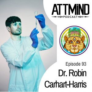 Robin Carhart-Harris ATTMind Podcast 93 promo