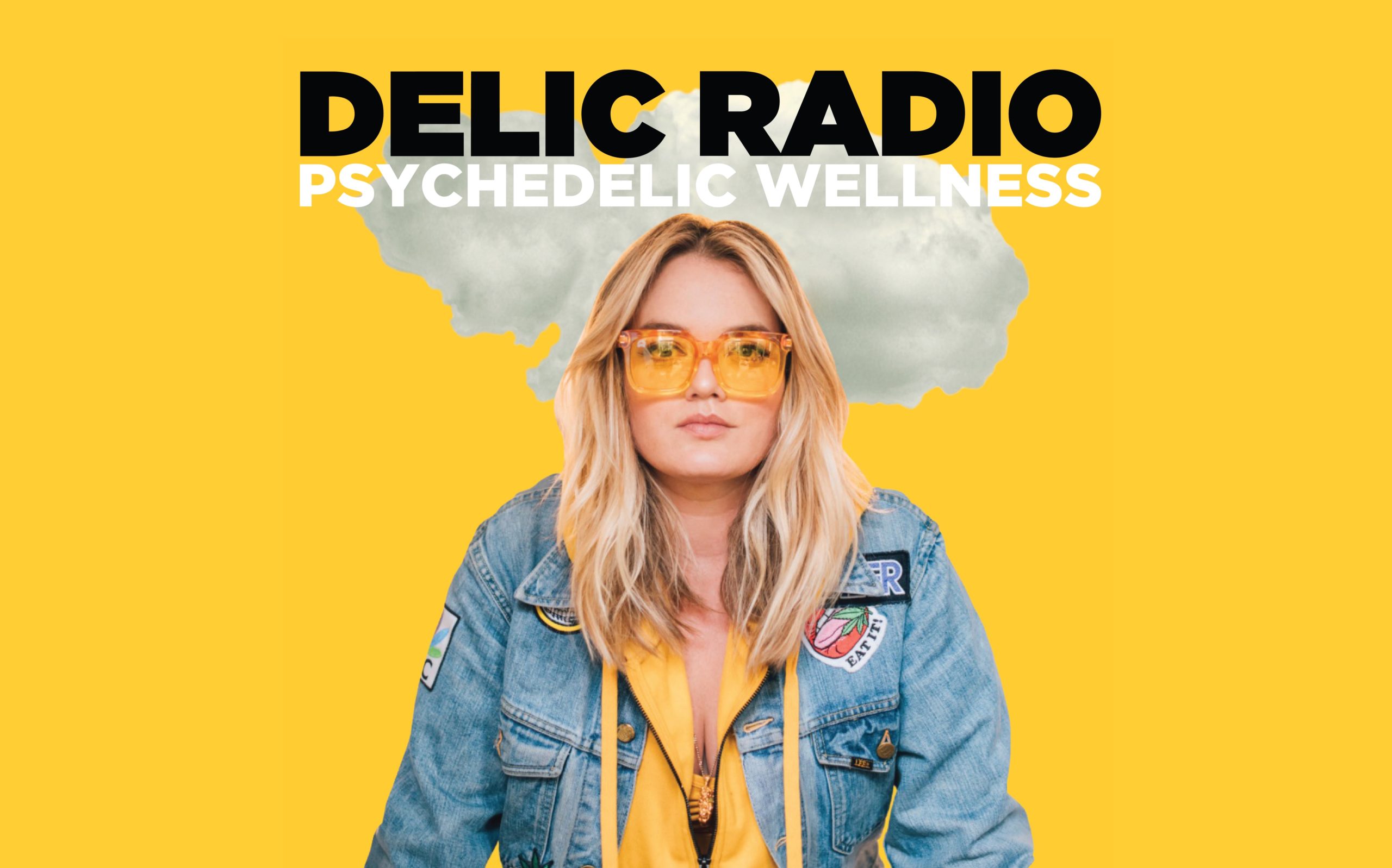 Delic Radio #1: Psychedelic Wellness is for Everyone