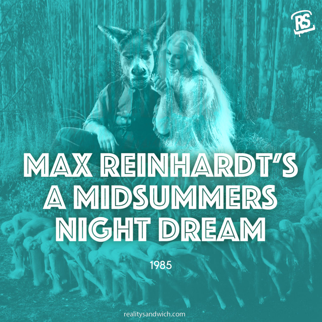 trippy movie: Max Reinhardt's A Midsummers Night Dream